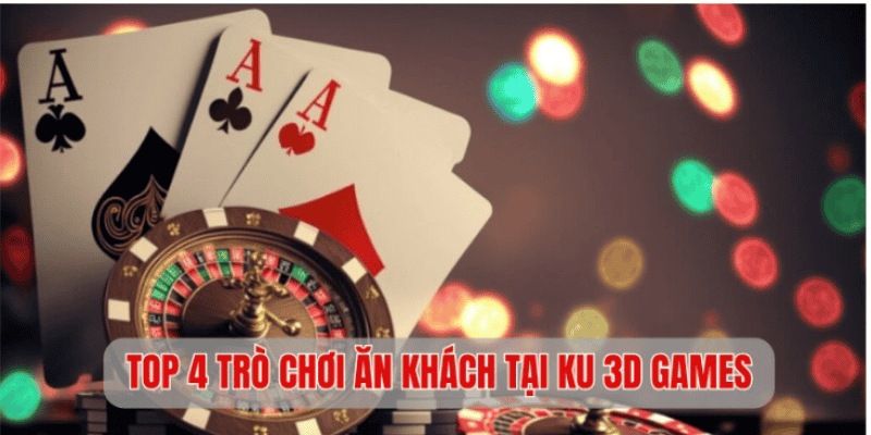 Top 4 trò chơi ăn khách tại Games 3D Kubet