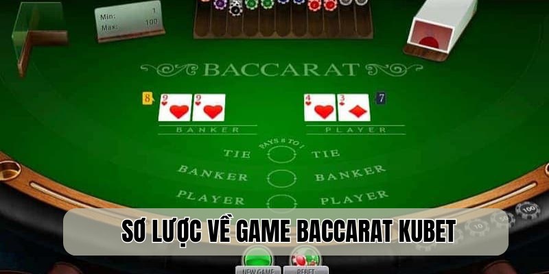 Thông tin sơ lược về game casino Baccarat Kubet