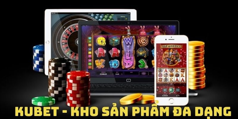 Kubet cung cấp đến hội viên đa dạng sản phẩm