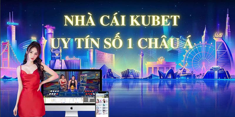 Giới thiệu Kubet về các ưu điểm mà đơn vị sở hữu